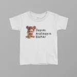 Dayımı Aratmayın Bana Baskılı Tişört Kız Çocuk