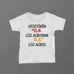 Dedesinin İlk Göz Ağrısının İlk Göz Ağrısı Baskılı Tişört